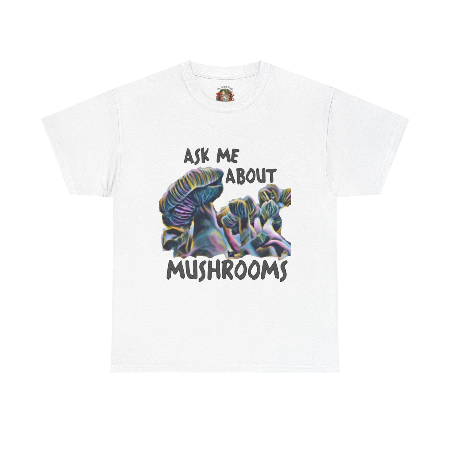 Mushroom T-Shirt — "Ask Me About Mushrooms" Graphic Tee