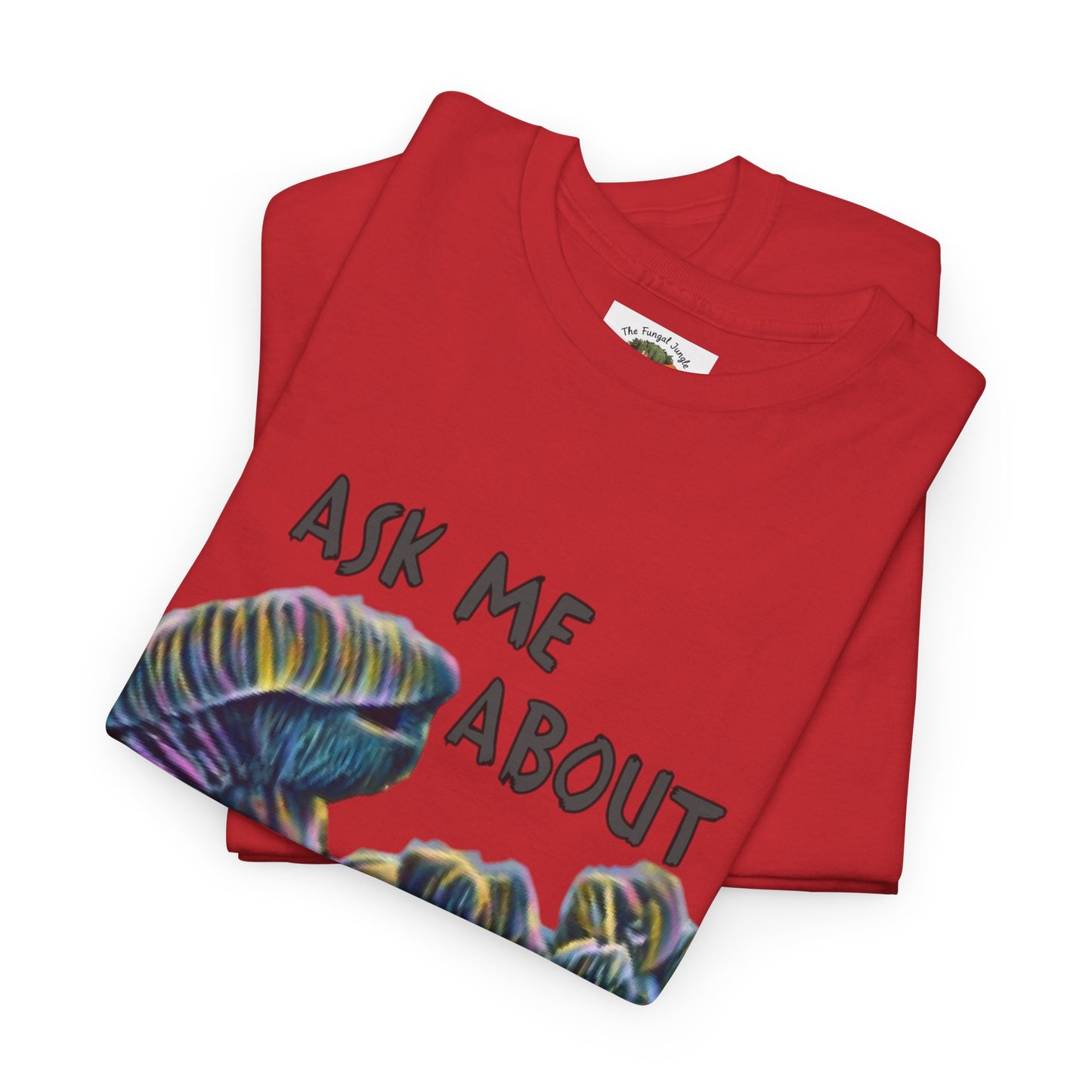 Mushroom T-Shirt — "Ask Me About Mushrooms" Graphic Tee