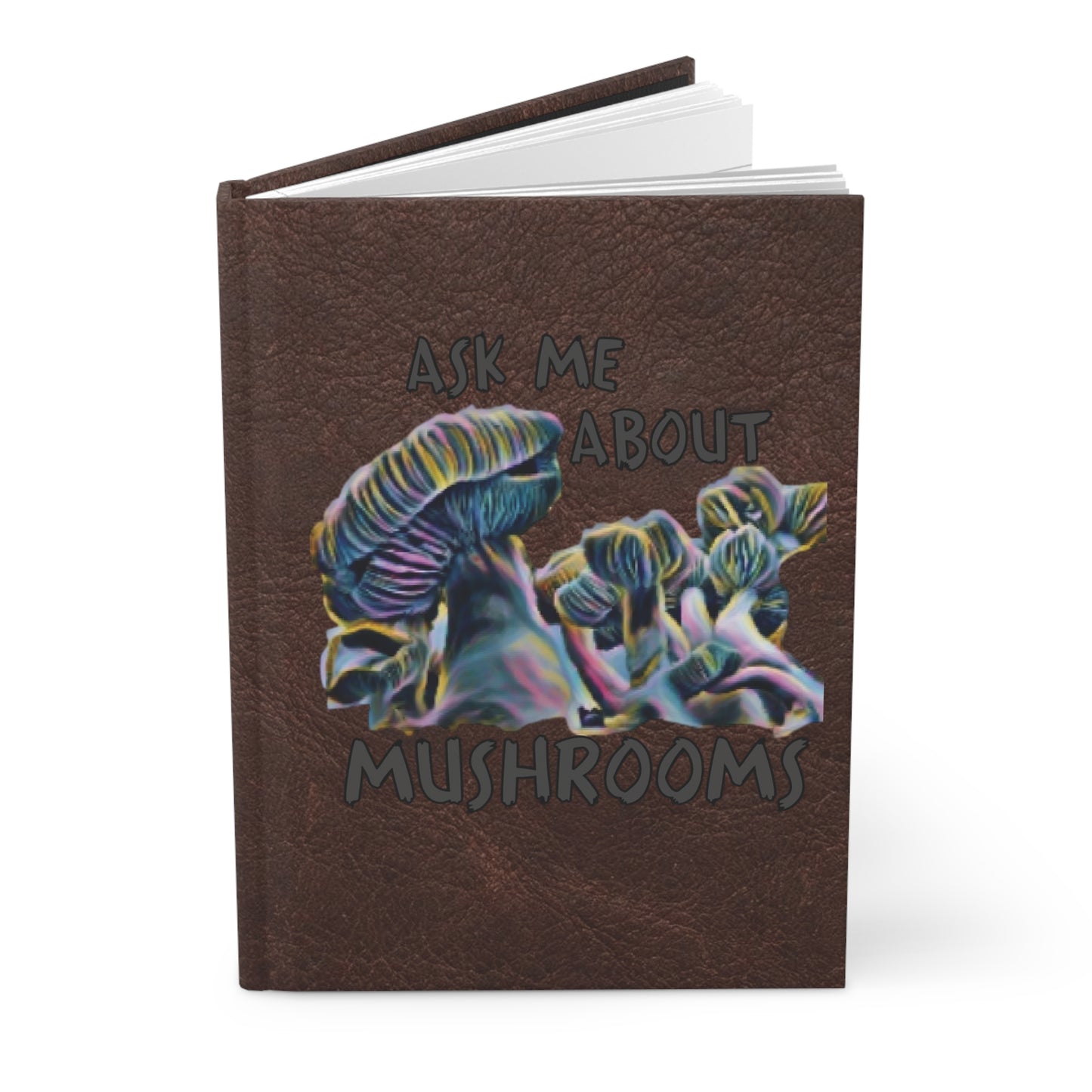 Mushroom Journal – "Ask Me About Mushrooms" Hardcover Notebook