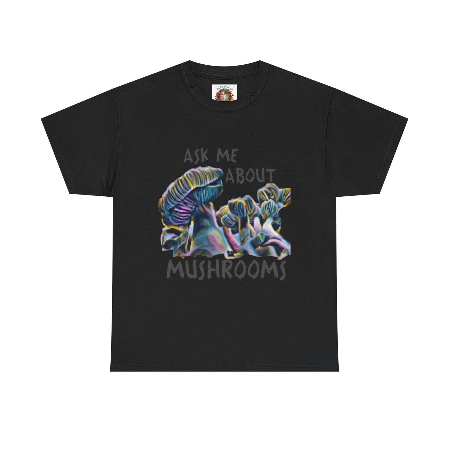 Mushroom T-Shirt — "Ask Me About Mushrooms" Graphic Tee