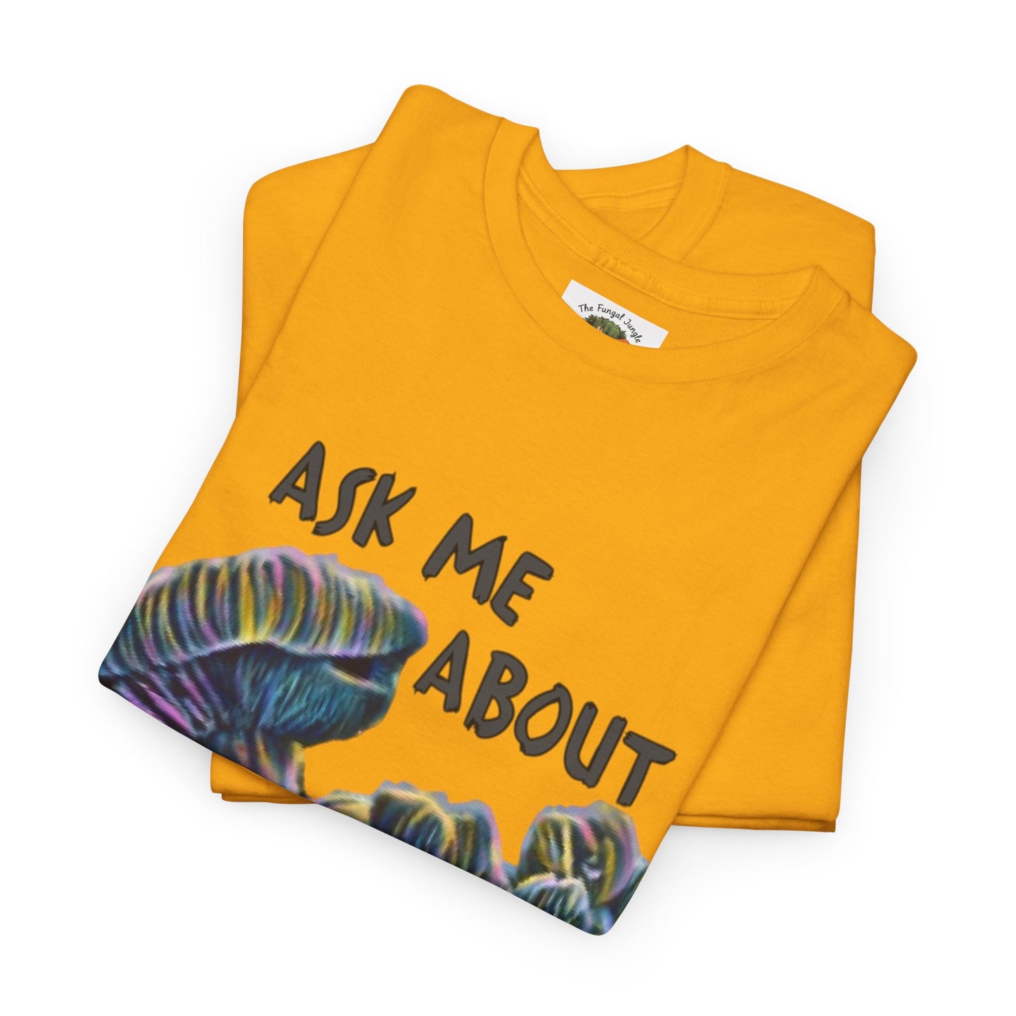 Mushroom T-Shirt — "Ask Me About Mushrooms" Graphic Tee