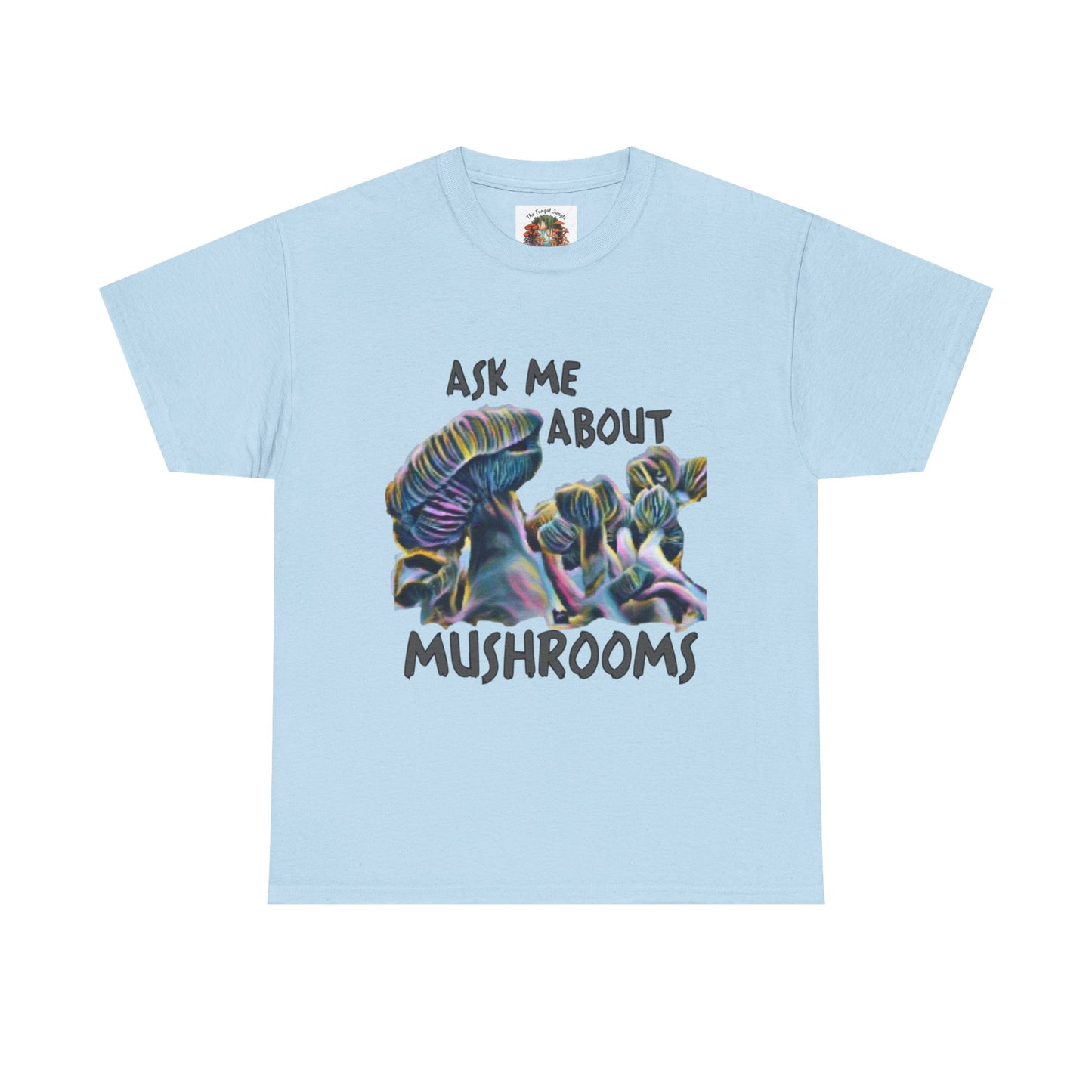 Mushroom T-Shirt — "Ask Me About Mushrooms" Graphic Tee