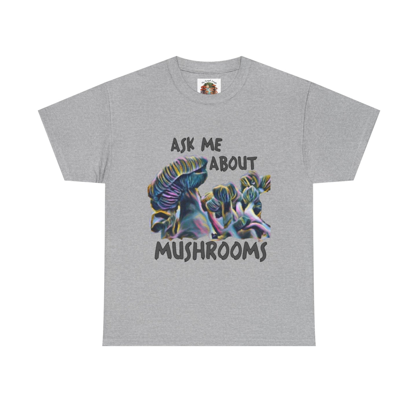 Mushroom T-Shirt — "Ask Me About Mushrooms" Graphic Tee
