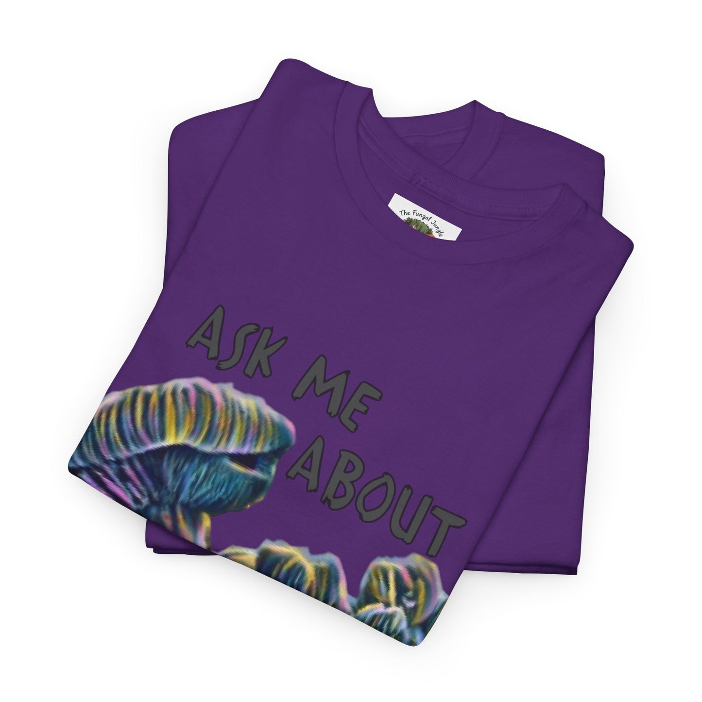 Mushroom T-Shirt — "Ask Me About Mushrooms" Graphic Tee